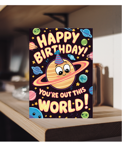 Happy Birthday! You’re Out of This World!