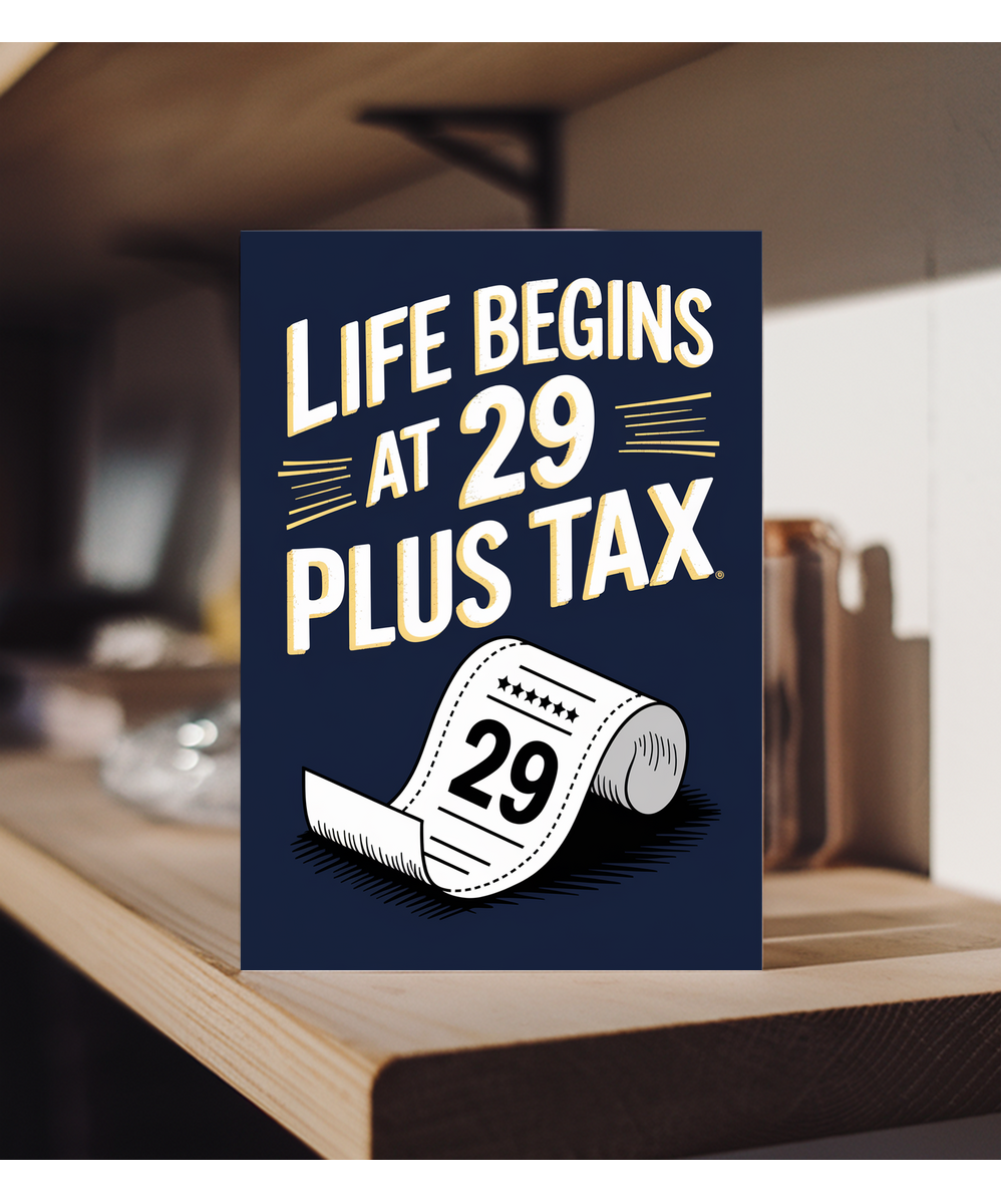 Life Begins at 29 Plus Tax