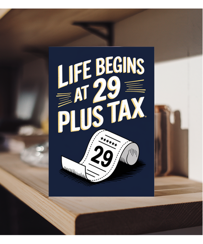 Life Begins at 29 Plus Tax