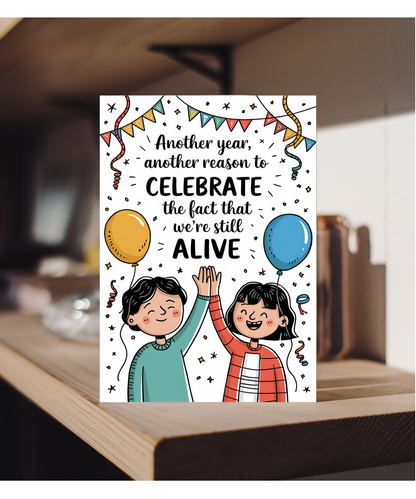 Happy Birthday Card Celebrate Still Alive