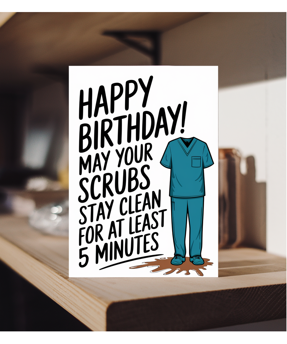 Nurse Birthday Card May Your Scrubs Stay Clean for at Least 5 Minutes