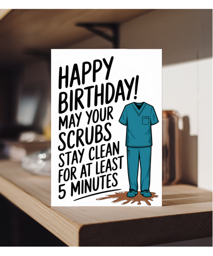 Nurse Birthday Card May Your Scrubs Stay Clean for at Least 5 Minutes