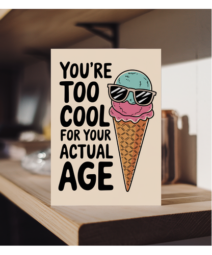 You’re Too Cool for Your Actual Age