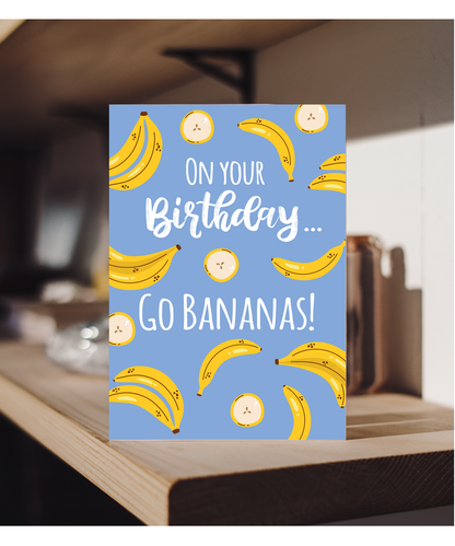 On Your Birthday Go Bananas