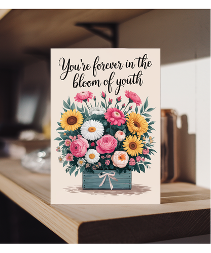 You’re Forever in the Bloom of Youth