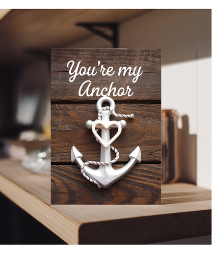 You’re my anchor Greeting Card