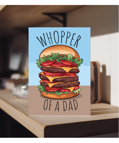 Fathers day Whopper of a dad