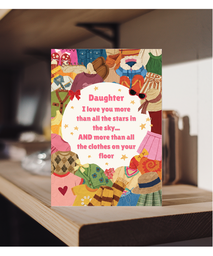Daughter I love you more than all the stars in the sky, and more than all the clothes