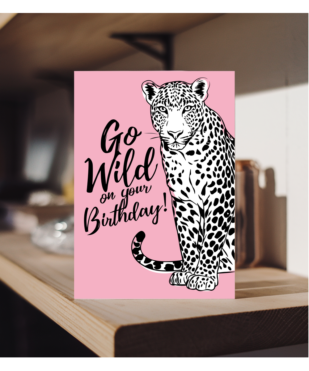 Birthday Card Go Wild Leopard