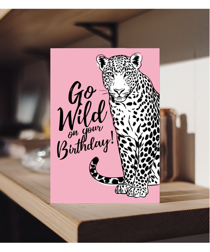 Birthday Card Go Wild Leopard