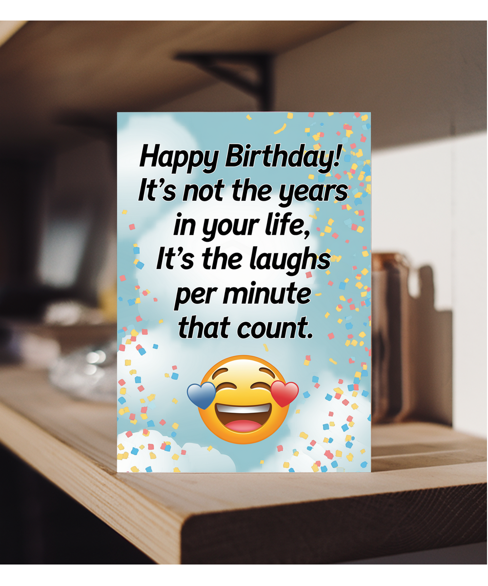 Happy Birthday Card It’s Not the Years in Your Life