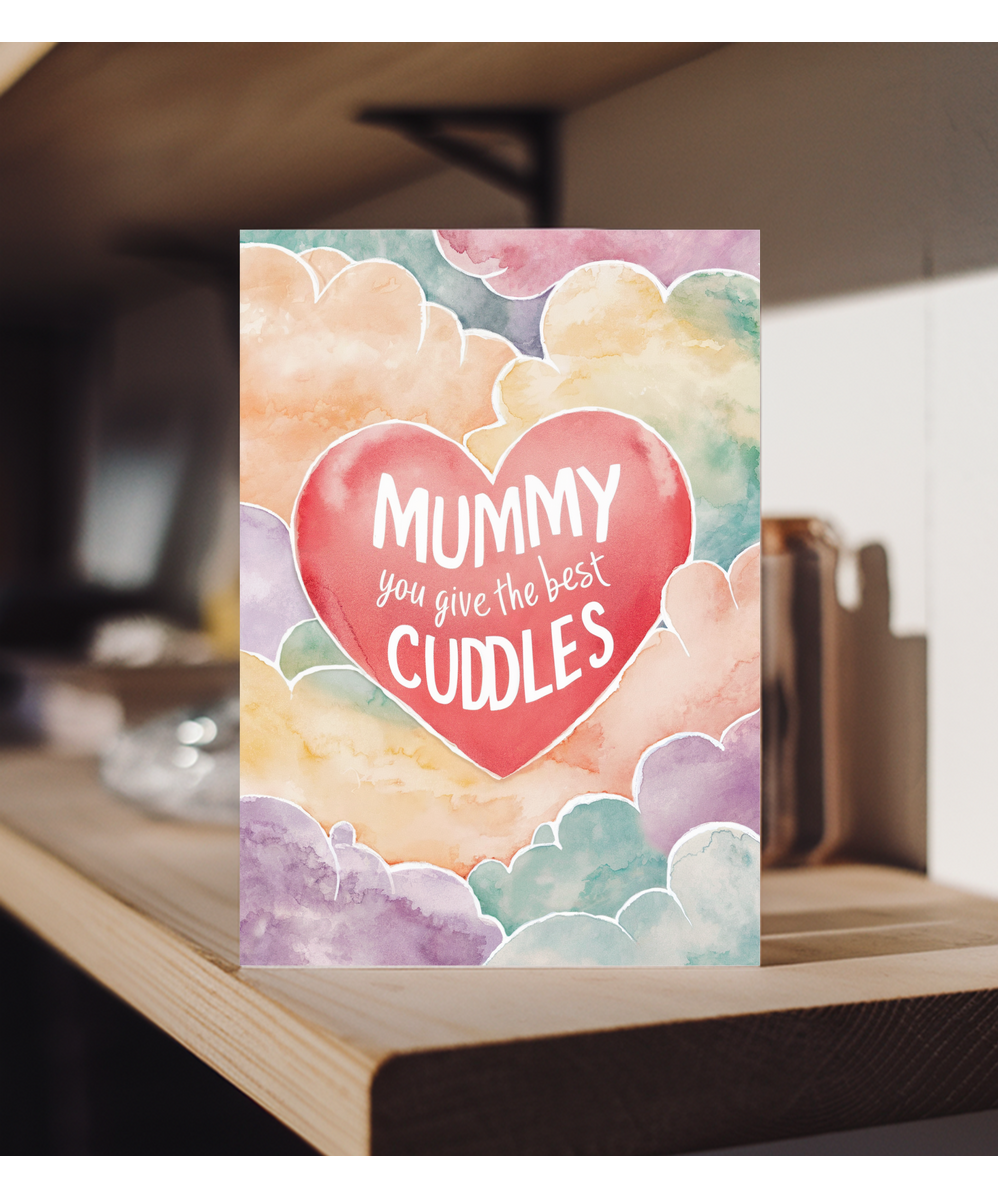 mummy you give the best cuddles