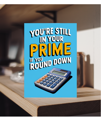 You’re Still in Your Prime If You Round Down