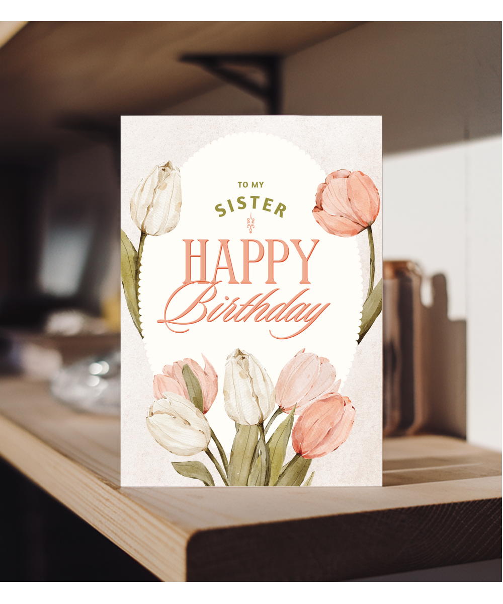 Happy Birthday card to my sister tulips