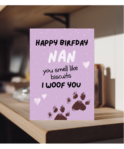 Funny Dog Nan Birthday Card from the Dog You Smell Like Biscuits