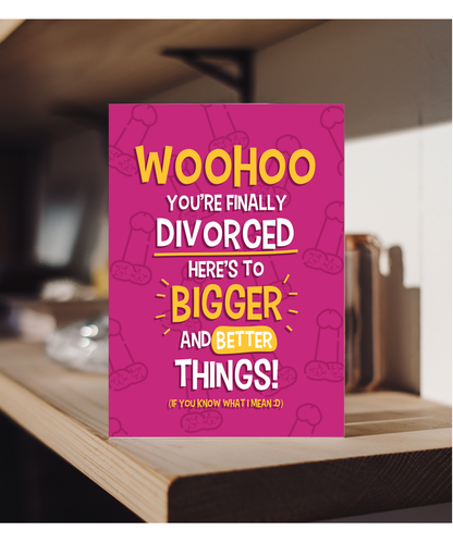 Divorced here's to bigger better things