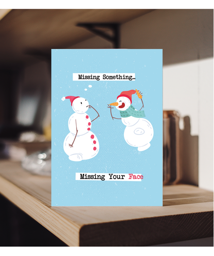 Funny Christmas Card Missing a Loved One Missing Your Face Snoman Joke