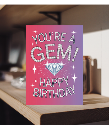 You're a gem! Happy Birthday