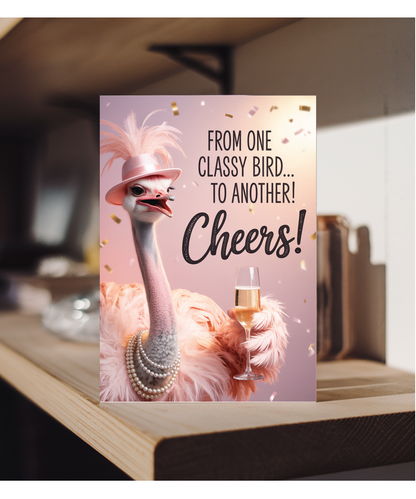 From one classy bird to another cheers