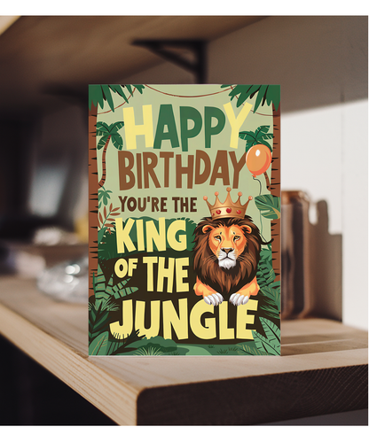 Happy Birthday! You’re the King of the Jungle!
