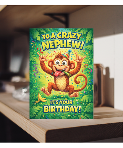 To a crazy nephew it's your Birthday monkey