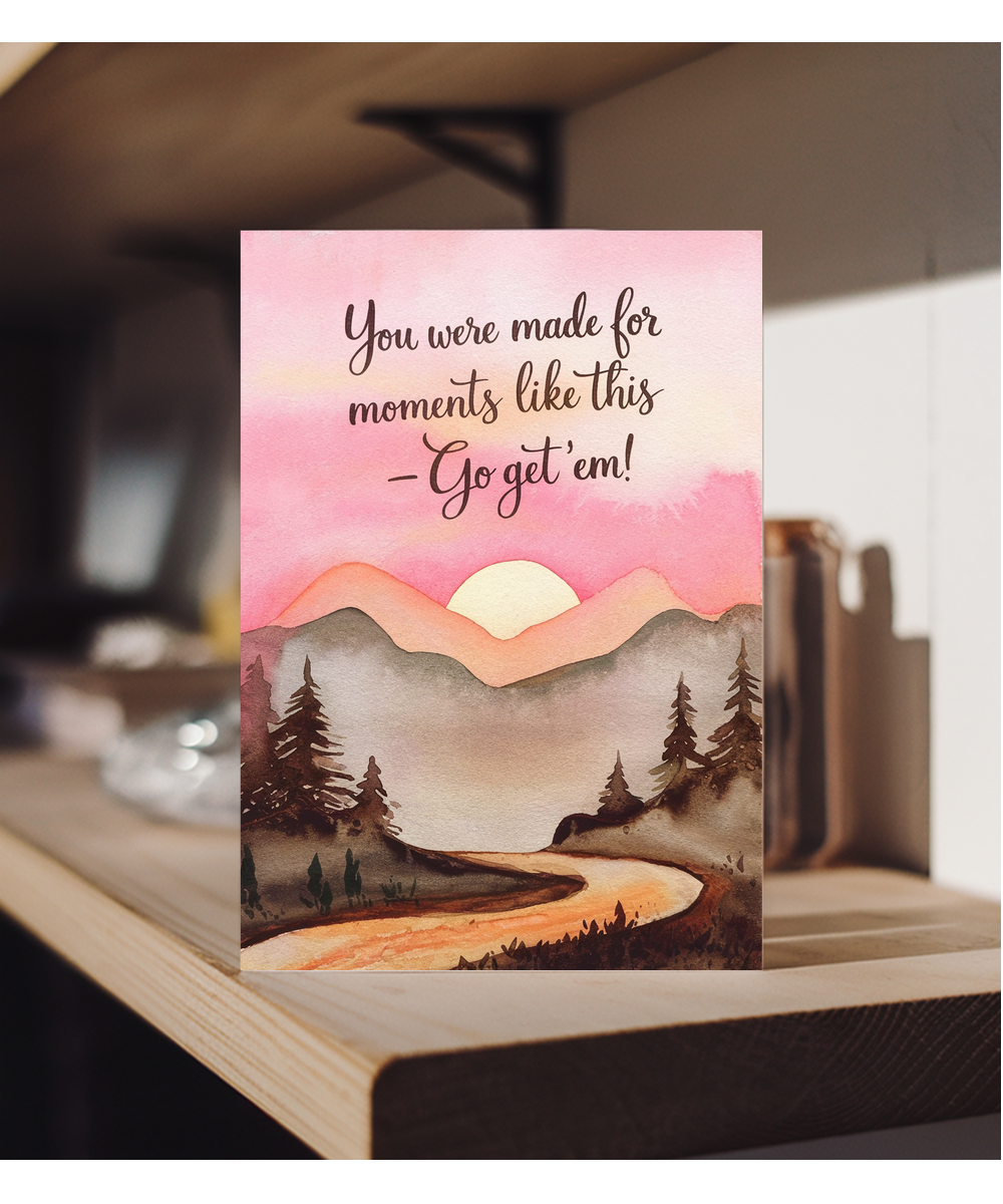 Good Luck Card You Were Made for Moments Like This Go Get 'Em