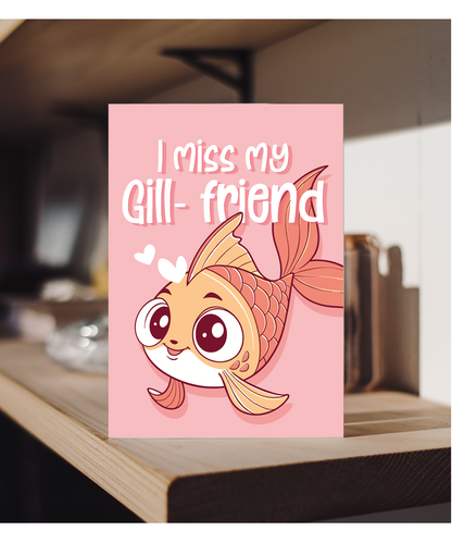 Sympathy Card for Girlfriend I miss My Gill Friend Fish Pun