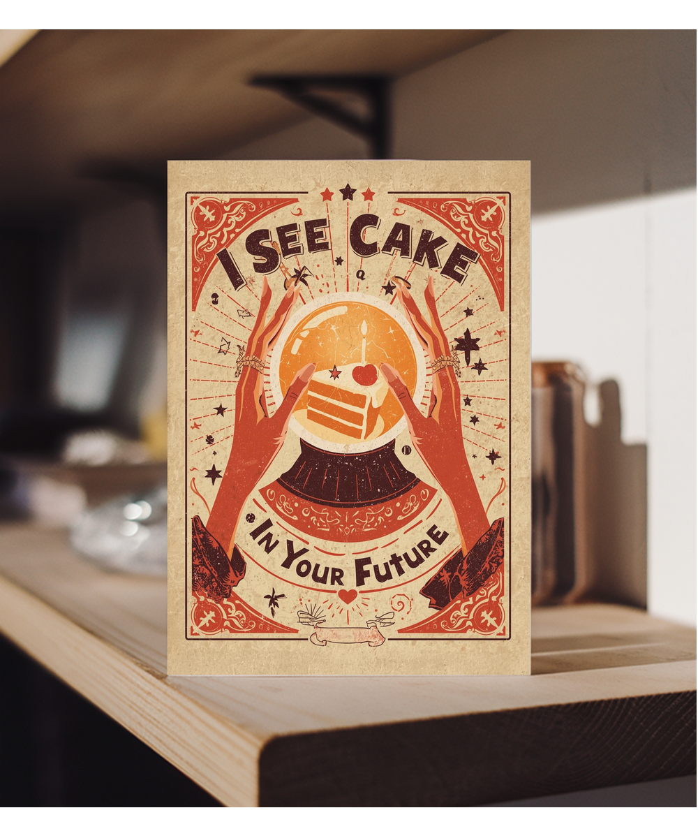 Birthday I see cake in your future