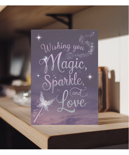 Wishing you magic, sparkle, and love