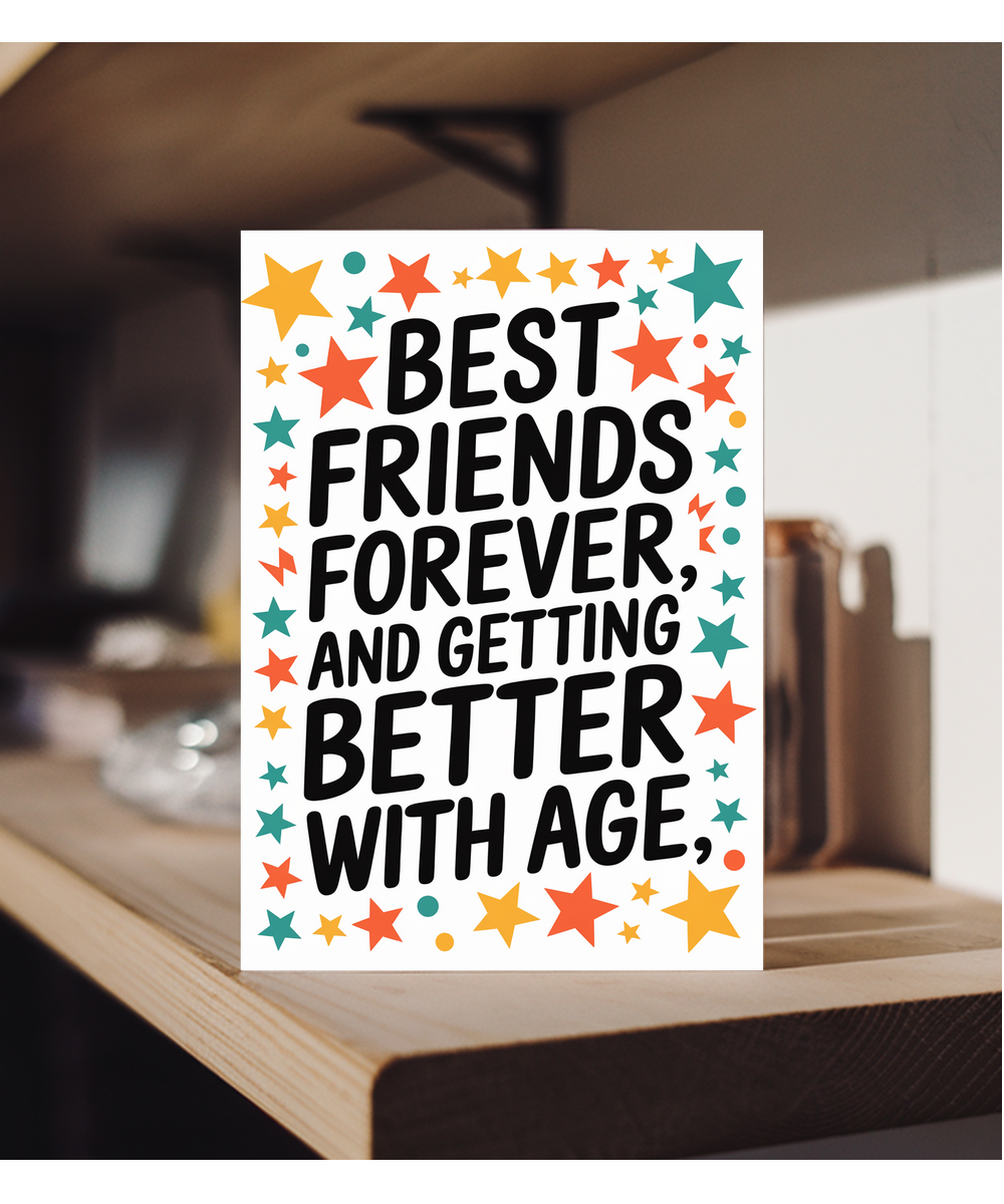 Best Friends Forever and Getting Better with Age