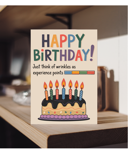 Happy Birthday! Just Think of Wrinkles as Experience Points
