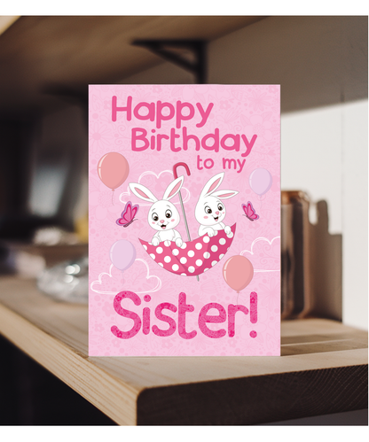 Happy Birthday to My Sister with Bunnies and Butterflies