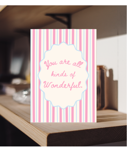 You are all kinds of Wonderful
