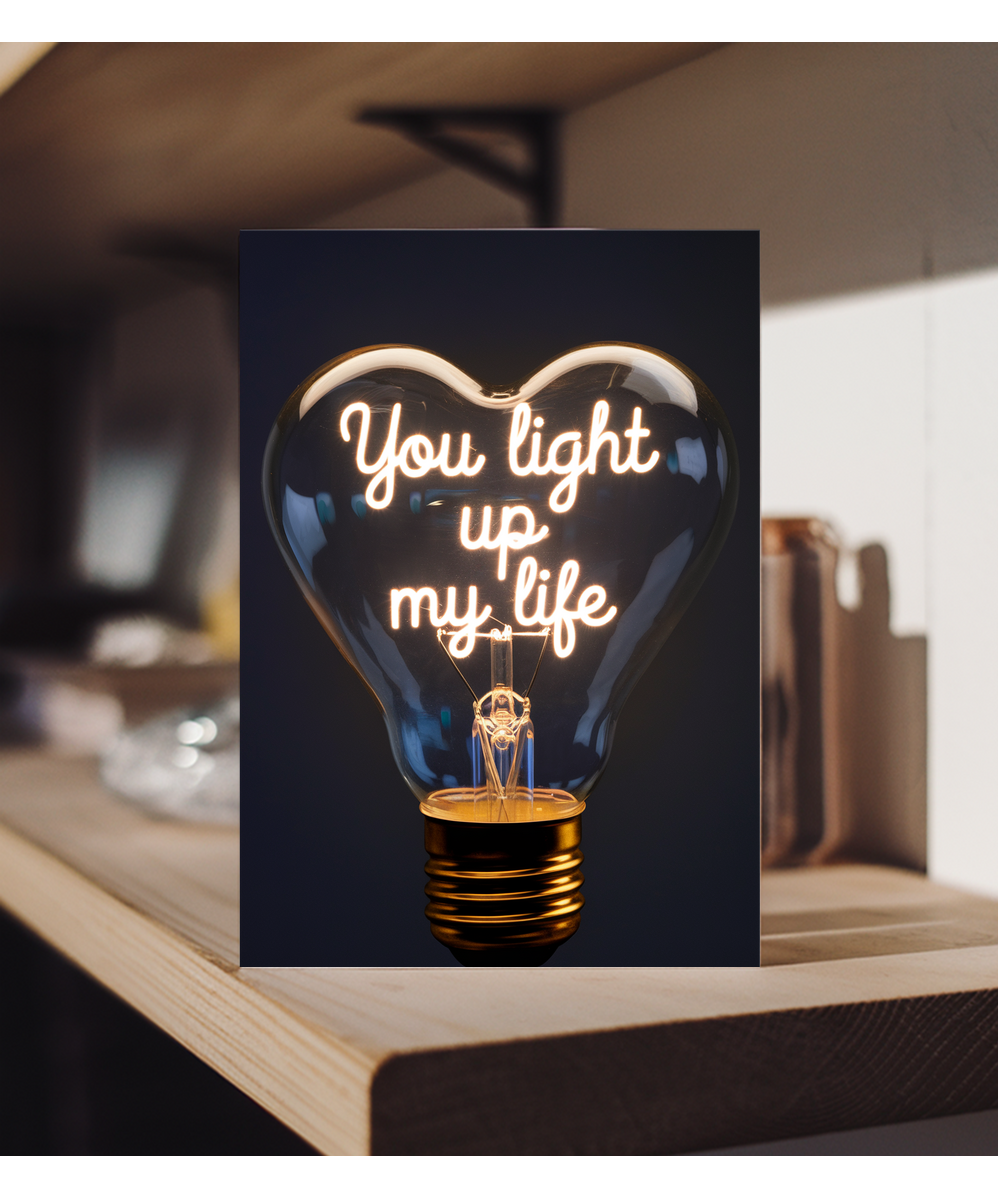 You light up my life Greeting Card