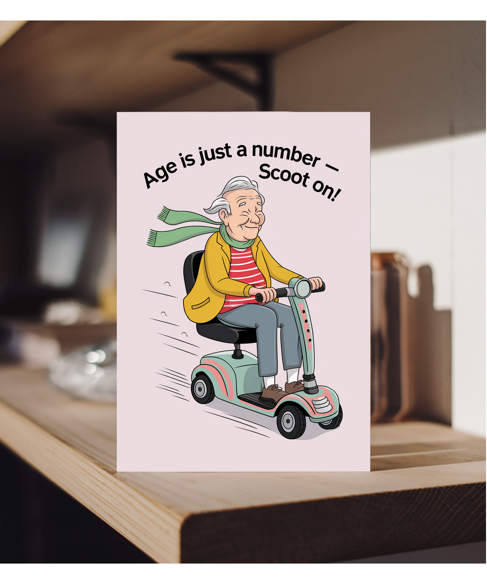 Funny Birthday Card Age is Just a Number – Scoot on!