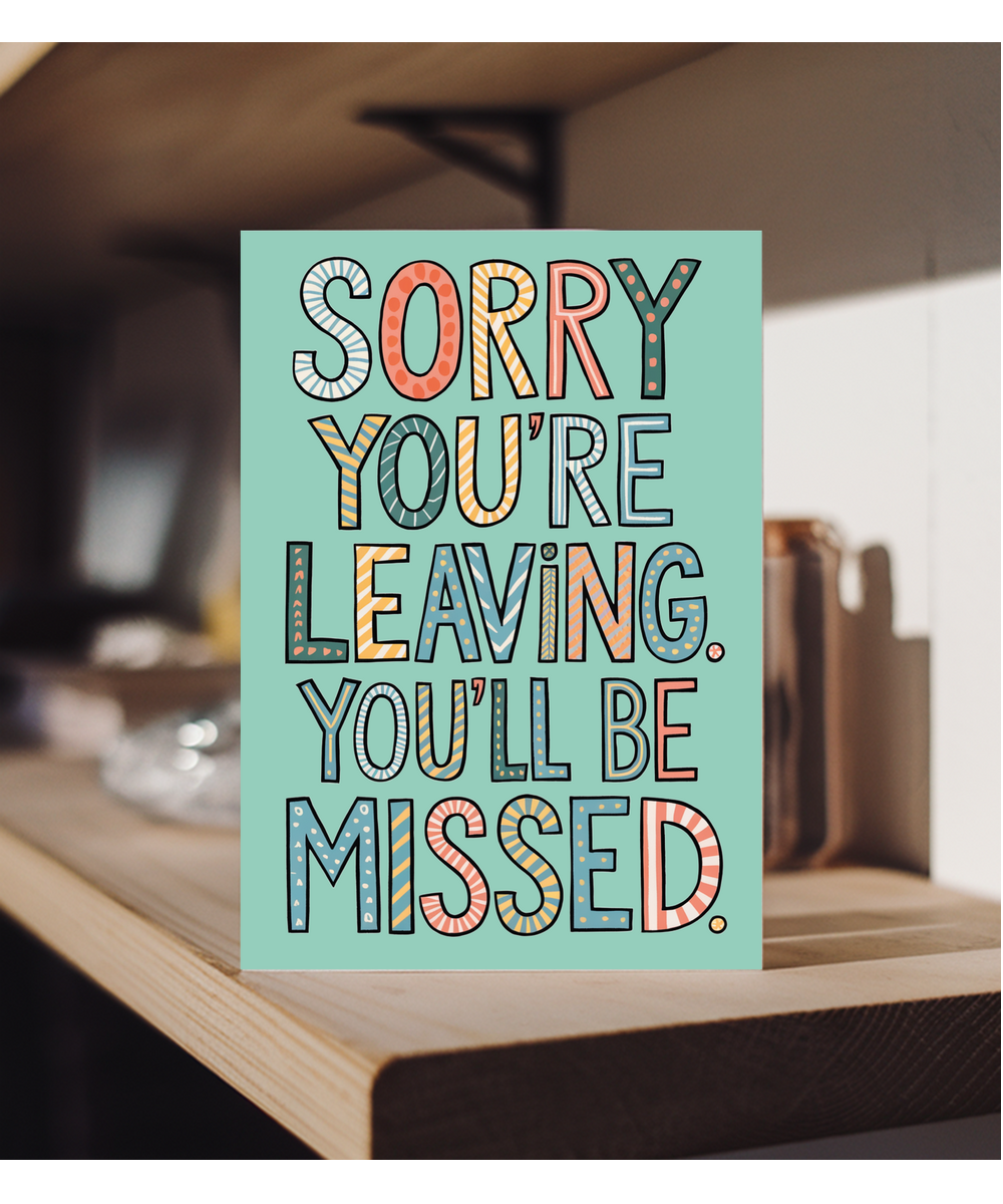 Sorry You're Leaving You Will Be Missed