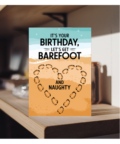 It’s Your Birthday Let’s Get Barefoot and Naughty