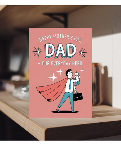 Mothers Day Dad Card Our Everyday Hero