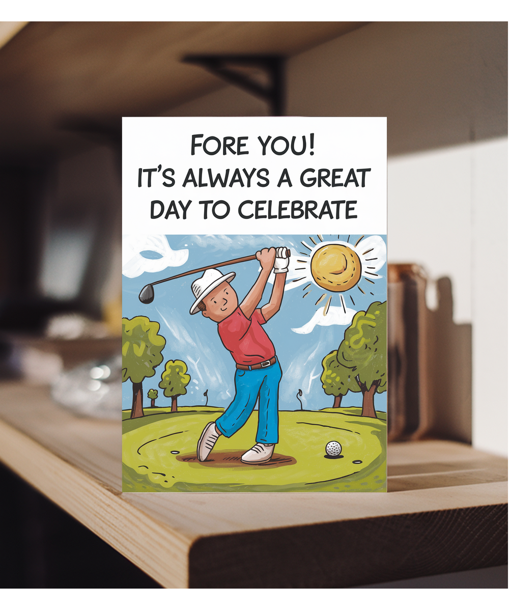 Fore You It’s Always a Great Day to Celebrate