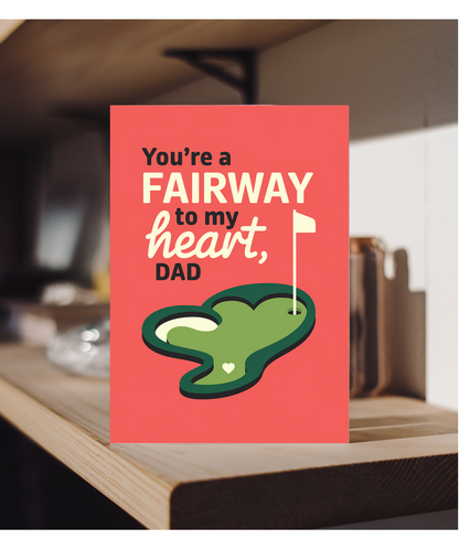 Happy birthday Card for dad Fairway to My Heart