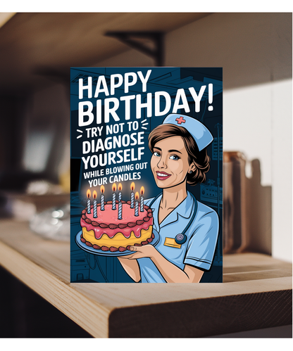 Nurse Birthday Card Try Not to Diagnose Yourself While Blowing Out Your Candles