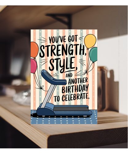 You’ve Got Strength Style and Another Birthday to Celebrate