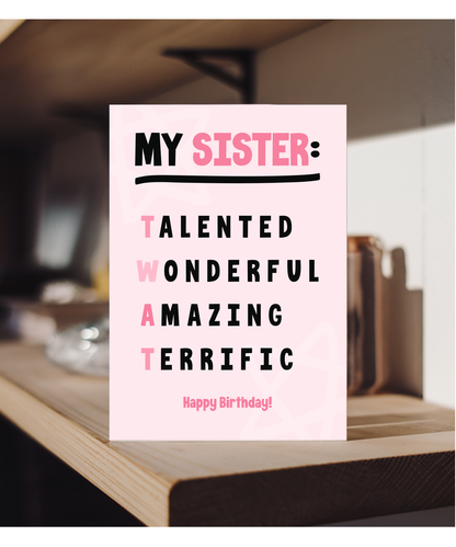 my sister talented, wonderful, amazing, terrific, Happy Birthday