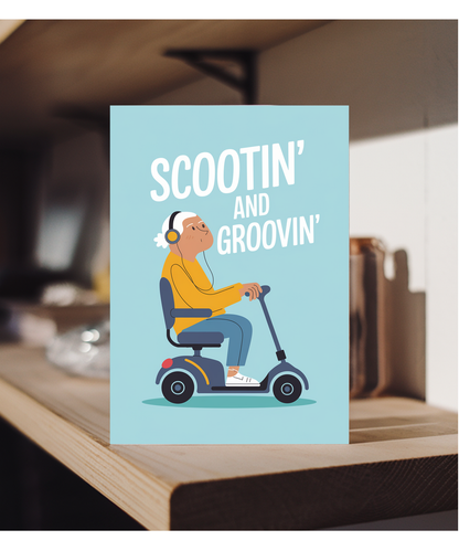 Funny Birthday Card Scootin' and Groovin'