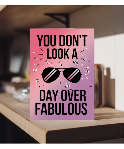 You Don’t Look a Day Over Fabulous