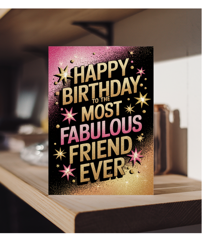 Happy Birthday to the Most Fabulous Friend Ever