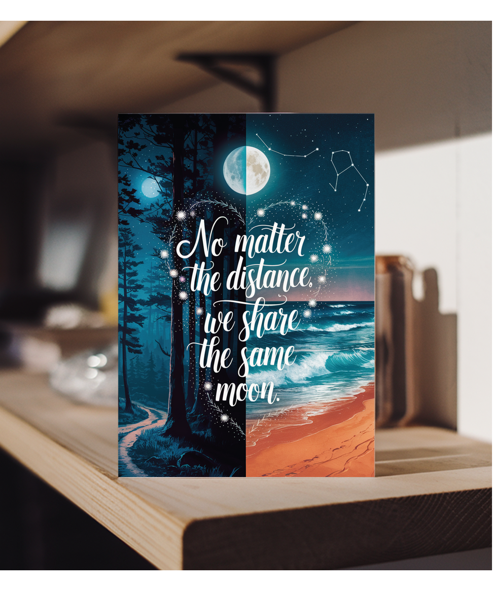 Thinking of You Card No Matter the Distance We Share the Same Moon