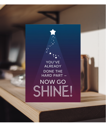 Well done Card Good Luck Now Go Shine