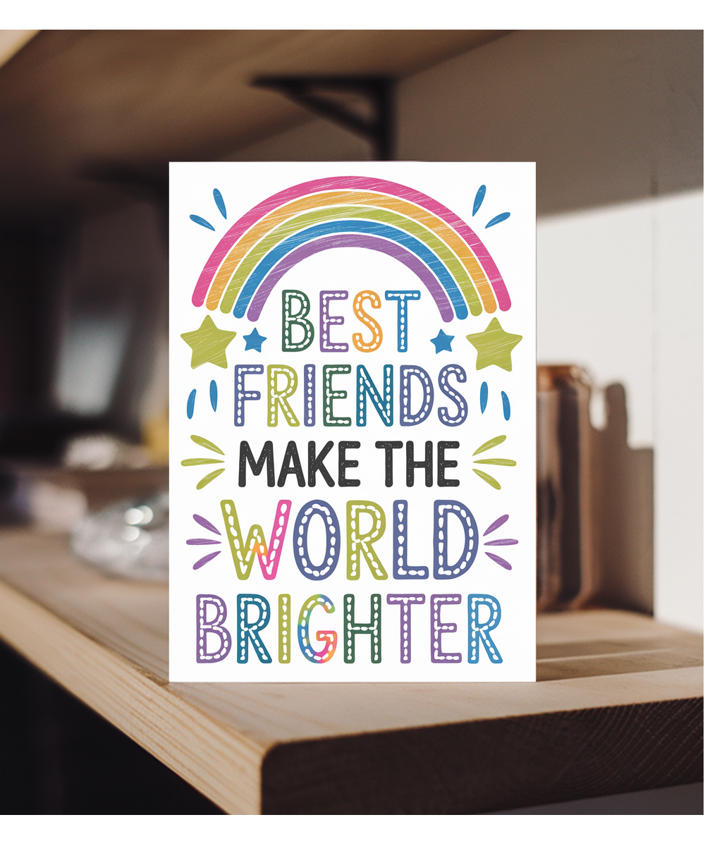 Best Friends Make the World Brighter