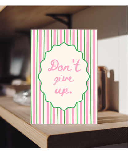Don't give up